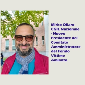 Fondo Vittime Amianto: Eletto il Presidente del  Comitato Amministratore – Mirko Oliaro (CGIL)