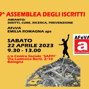 AMIANTO: Assemblea Ordinaria 2023 degli iscritti ad AFeVA Emilia Romagna – Centro Sociale Saffi Bologna – Sabato 22 aprile