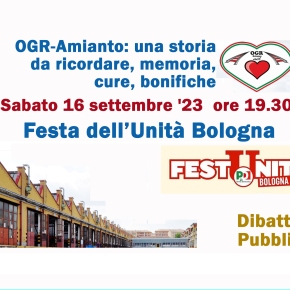 OGR-Amianto: una storia da ricordare, memoria, cure, bonifiche – Sabato 16 settembre ’23  ore 19.30 – Festa dell’Unità Bologna